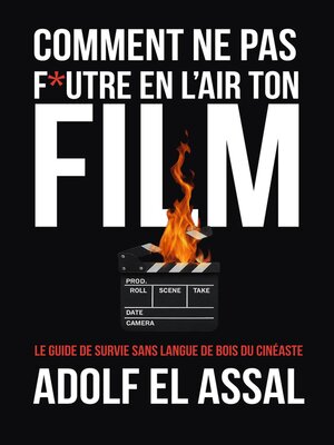 cover image of Comment Ne Pas F*utre en l'Air Ton Film